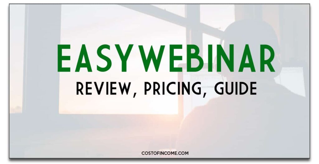 EasyWebinar Assessment [FULL], Pricing, Pace, 2024 Information